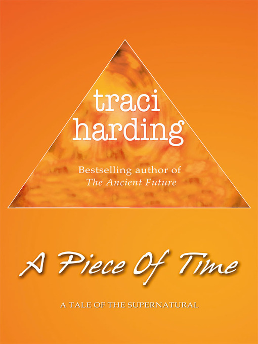 Title details for A Piece of Time by Traci Harding - Available